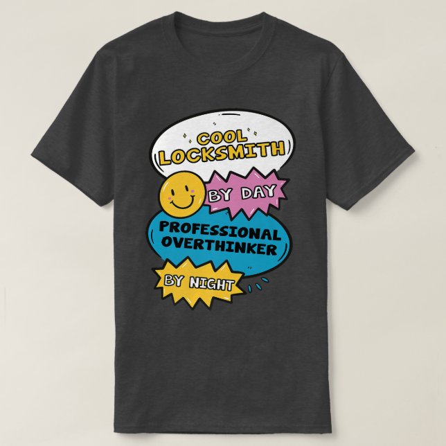 Cool Locksmith By Day Professional Overthinker By  T-Shirt (Design Front)