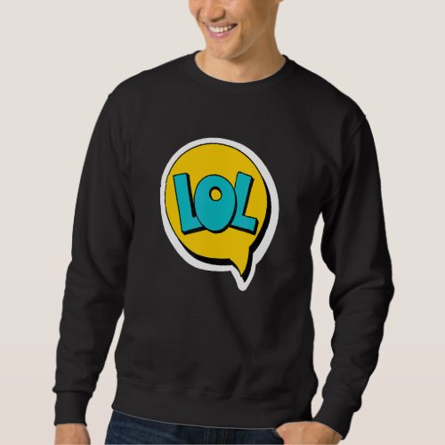 Cool LOL Expression Illustration  Graphic Designs Sweatshirt