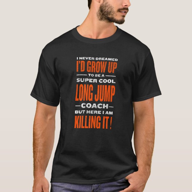 Cool Long Jump Coach  Track And Field Humor Jumper T-Shirt (Front)