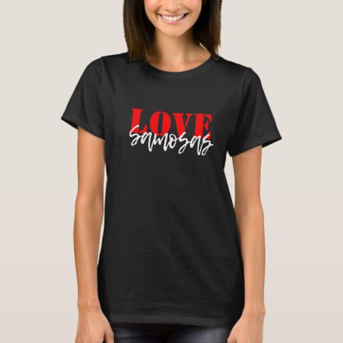 Cool Love Samosas Funny Indian Desi T_shirt Design