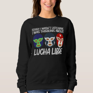 Cool Lucha Libre For Men Women Luchador Mexican Wr Sweatshirt