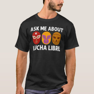 Cool Lucha Libre For Men Women Luchador Mexican Wr T-Shirt