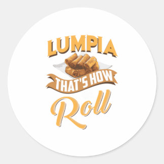 Cool Lumpia Thats How We Roll  Funny Asian F Classic Round Sticker