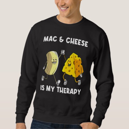 Cool Mac  Cheese For Men Women Baked Cheesy Macar Sweatshirt