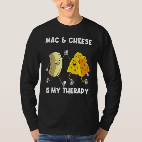 Cool Mac  Cheese For Men Women Baked Cheesy Macar T_Shirt