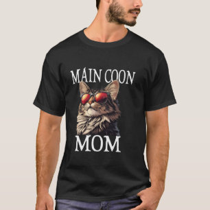 Cool Maine Coon Cat Mom Funny Sunglasses Pet Lover T-Shirt