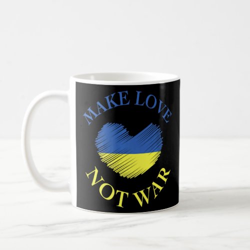 Cool Make Love Not War Tee For Men Women  3 Coffee Mug