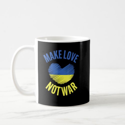 Cool Make Love Not War Tee For Men Women 5 Coffee Mug