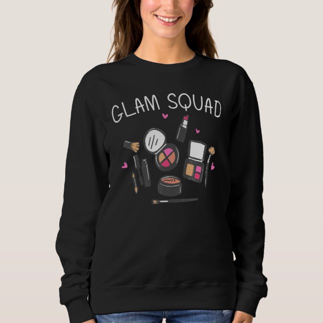 Cool Makeup For Women Girls Cosmetology Estheticia Sweatshirt (Front)