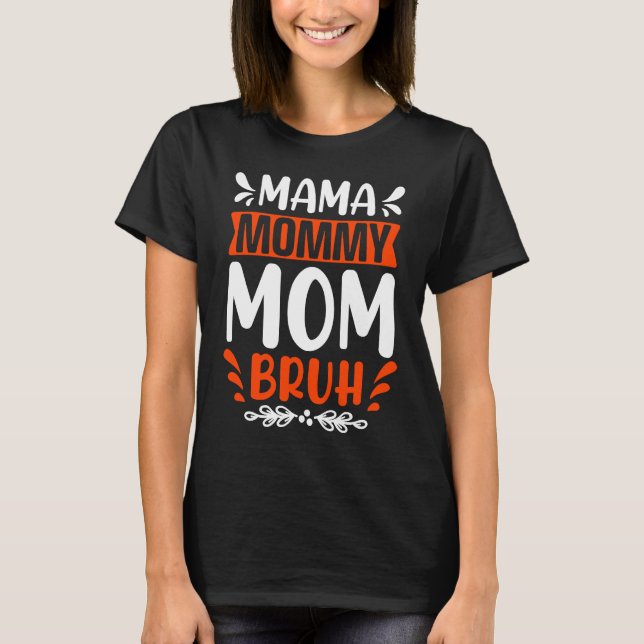 Cool Mama Angry Mum Peaceful Mum Bruh Maternity T-Shirt (Front)
