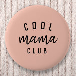 Cool Mama Club | Modern Peachy Pink Mother's Day Button<br><div class="desc">Simple, stylish "cool mama club" custom quote art design in modern minimalist typography featuring a trendy handwritten script font on a peachy pink pastel background. The perfect gift for your cool mom on her birthday or Mother's Day! The slogan can easily be personalized with your own design, for example you...</div>
