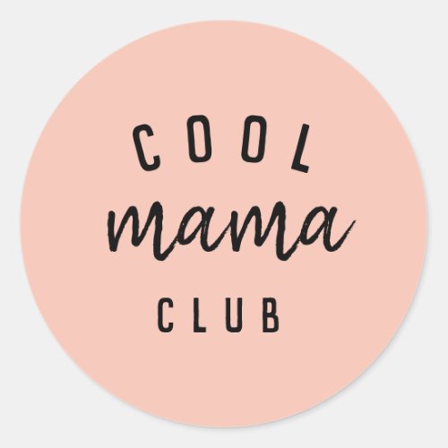 Cool Mama Club  Modern Peachy Pink Mothers Day Classic Round Sticker