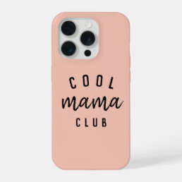 Cool Mama Club | Modern Peachy Pink Mother&#39;s Day iPhone 15 Pro Case