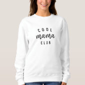 Cool Mama Club | Modern Stylish Mom Mother's Day Sweatshirt (Front)