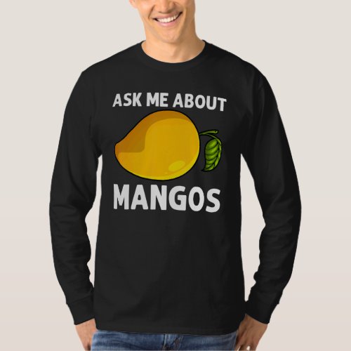Cool Mango For Men Women Mangos Fruit  Mangoes Pla T_Shirt