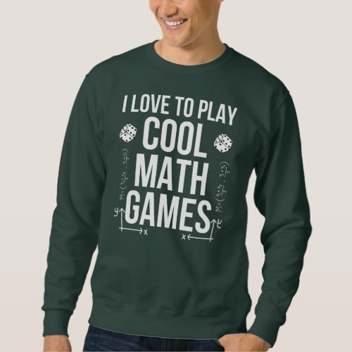 Cool Math Games Funny Mathematics Game Lover Sweatshirt