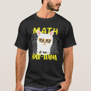 COOL MATH IS NO PROB LLAMA LLAMA ALPACA BACK TO SC T-Shirt