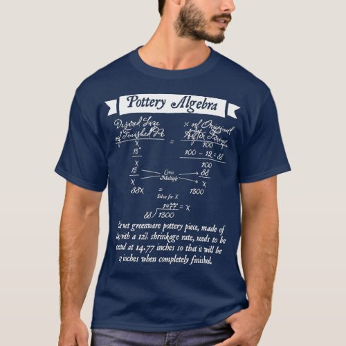 Cool Math Pottery Algebra For Clay Shrinkage T_Shirt