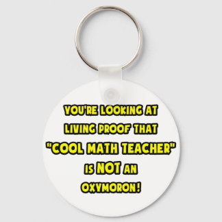 Cool Math Teacher Is NOT an Oxymoron Keychain