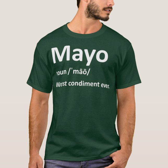 Cool Mayo Condiment Gift Funny I Hate Sauce T-Shirt (Front)