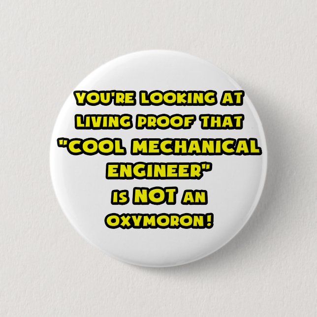 Cool Mechanical Engineer Is NOT an Oxymoron Button (Front)