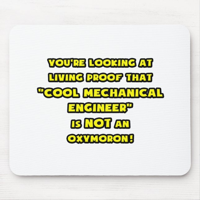 Cool Mechanical Engineer Is NOT an Oxymoron Mouse Pad (Front)