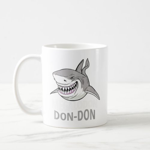 Cool  Megalodon  Prehistoric Shark Megalodon Don D Coffee Mug