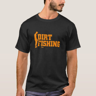 Cool Metal Detecting  For Men Women Funny Dirt Fis T-Shirt