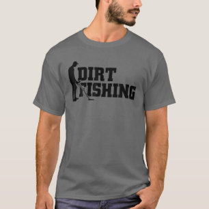 Cool Metal Detecting Gift For Men Women Funny Dirt T-Shirt