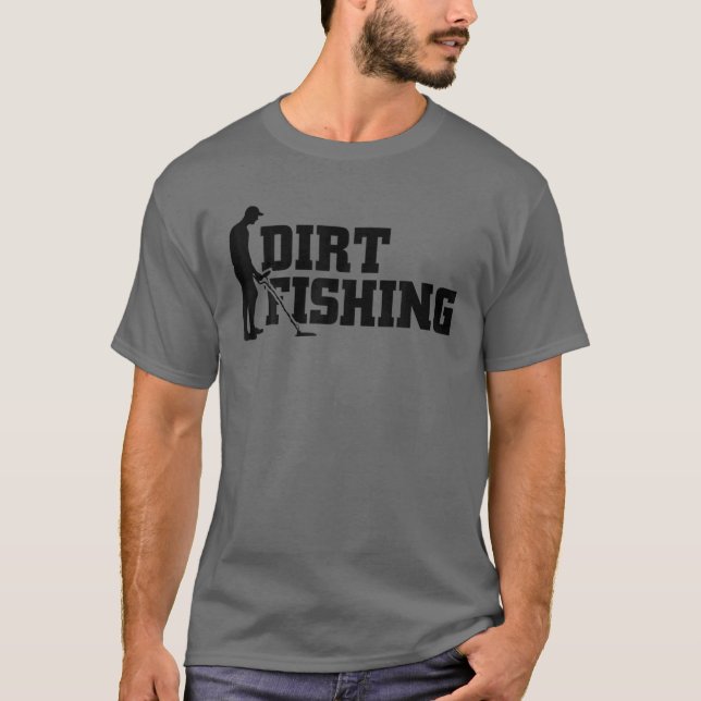 Cool Metal Detecting Gift For Men Women Funny Dirt T-Shirt (Front)