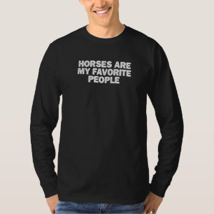 Cool Minimal Funny Horses Are My Favorite People T-Shirt