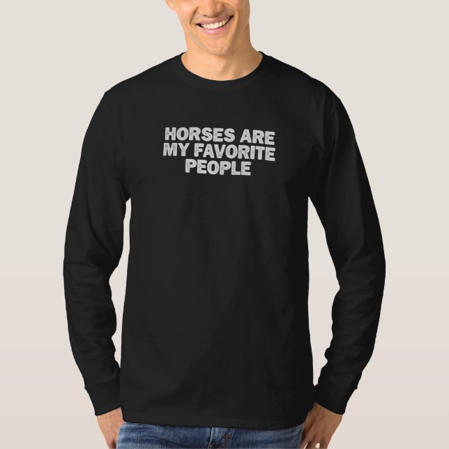 Cool Minimal Funny Horses Are My Favorite People T-Shirt (Front)