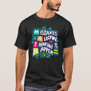 Cool Mistakes Allow Thinking To Happen T Shirt For