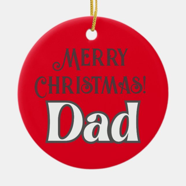 Cool Modern Typography Merry Christmas Dad Ceramic Ornament (Front)