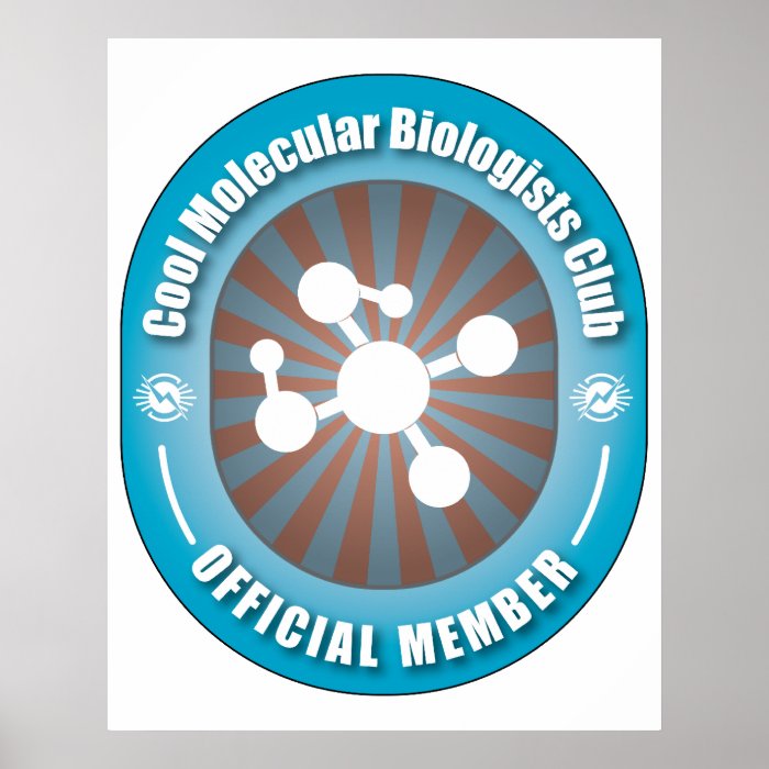 Cool Molecular Biologists Club Print