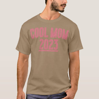 Cool mom 2023 for mother day T-Shirt