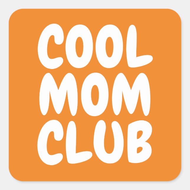 Cool Mom Club Orange Bold Typography Modern  Square Sticker (Front)