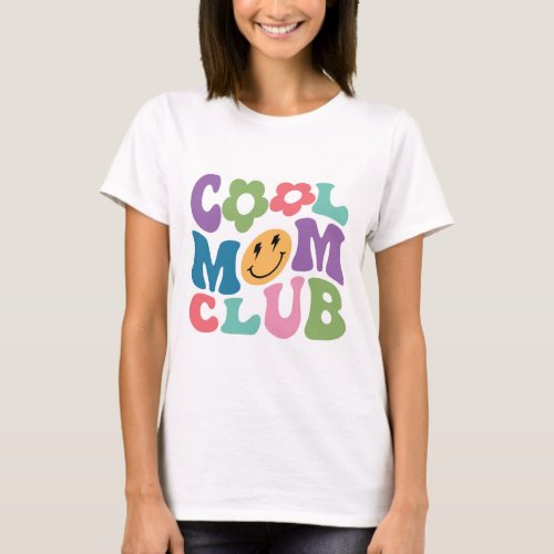 Cool Mom Club  T_Shirt