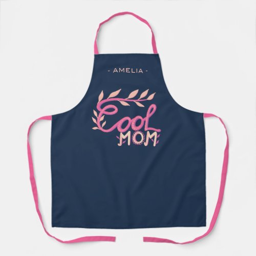 Cool Mom Hand Lettering Drawing Mother`s Day Apron - Cute Pink Cool Mom Hand Lettering Drawing Mother`s Day Apron. Pink handwriting and drawing on navy blue background. Great gift for best mom for Mother`s Day, birthday or Christmas.