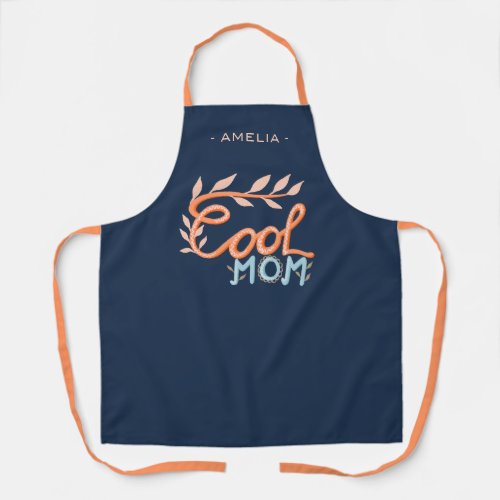 Cool Mom Hand Lettering Drawing Mother`s Day Apron - Cute Cool Mom Hand Lettering Drawing Mother`s Day Apron. Orange and pastel blue handwriting and drawing on navy blue background. Great gift for best mom for Mother`s Day, birthday or Christmas.