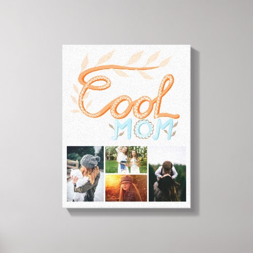 Cool Mom Hand Lettering Mothers Day 4 Photo Canvas Print