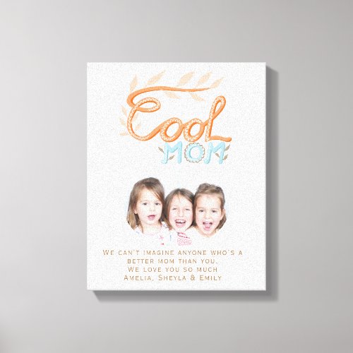 Cool Mom Hand Lettering Mothers Day Photo Canvas Print