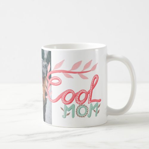 Cool Mom Hand Lettering Mothers Day Photo  Coffee Mug