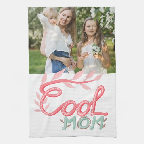 Cool Mom Hand Lettering Mother`s Day Photo Kitchen Towel - Cute Cool Mom Hand Lettering Drawing Mother`s Day Photo Kitchen Towel. Pink and pastel turquoise handwriting and drawing. Add your photo.