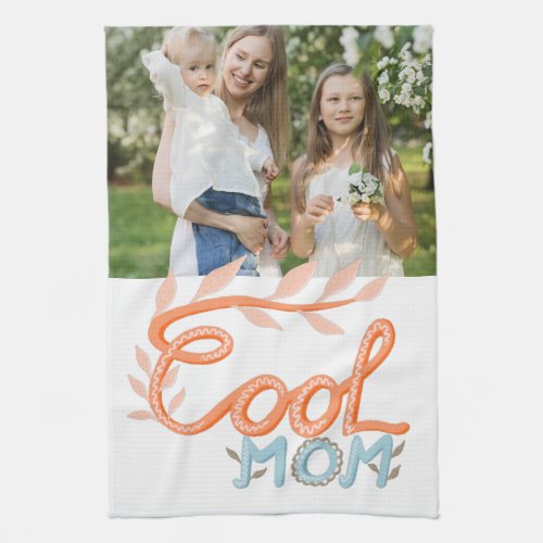 Cool Mom Hand Lettering Mother`s Day Photo Kitchen Towel - Cute Cool Mom Hand Lettering Drawing Mother`s Day Photo Kitchen Towel. Orange and pastel blue handwriting and drawing. Add your photo.