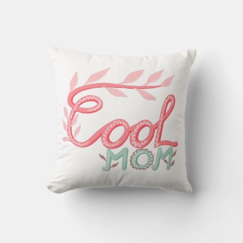 Cool Mom Hand Lettering Mother`s Day Throw Pillow - Cute Cool Mom Hand Lettering Drawing Mother`s Day Pillow. Pink and pastel green handwriting and drawing. 