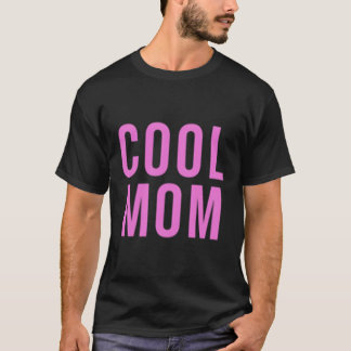 Cool Mom T-Shirt