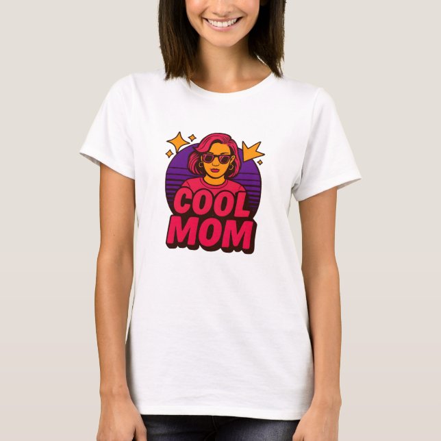 Cool Mom Tshirt Give For Mom (Front)