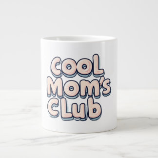 Cool Mom's Club Funny  Giant Coffee Mug