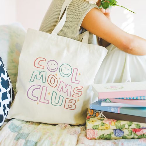 Cool Moms Club Happy Mothers Day Tote Bag